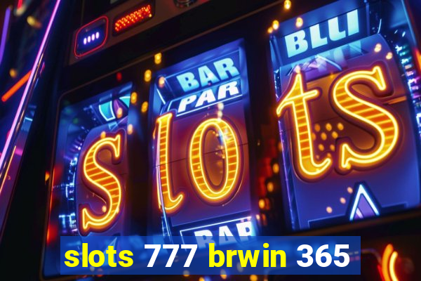 slots 777 brwin 365